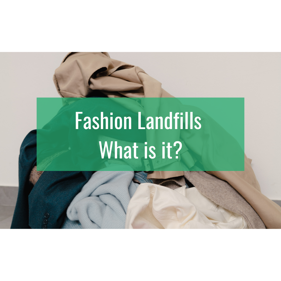 Fashion Landfills - What is it?